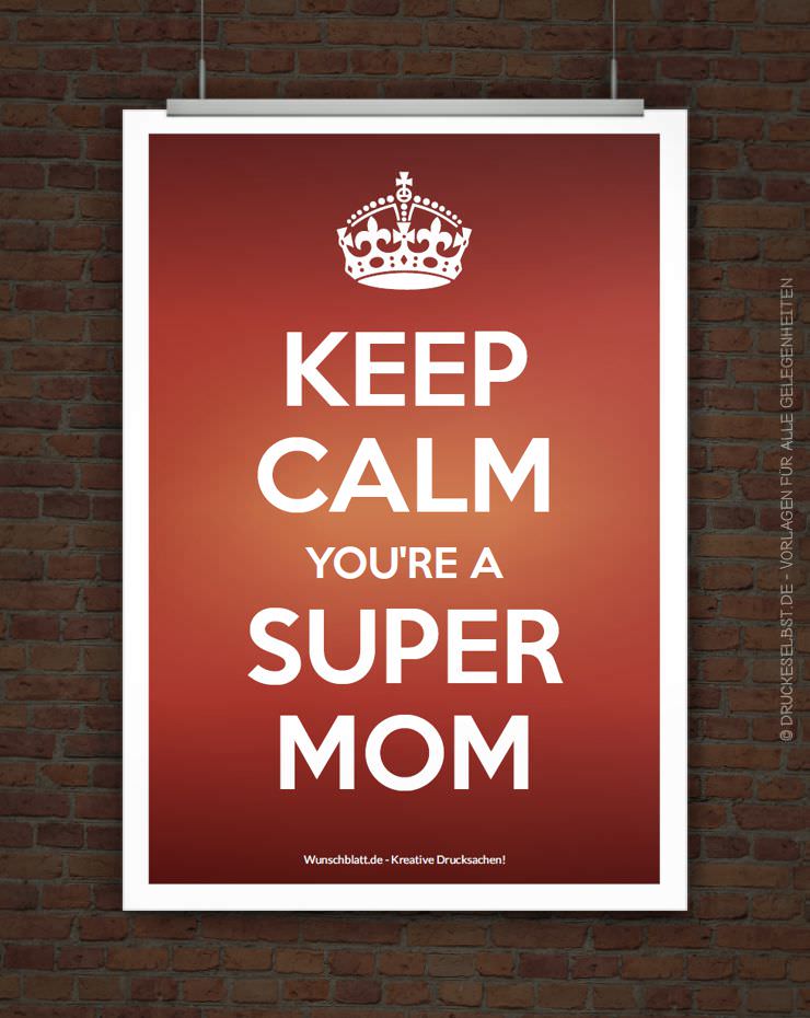 KEEP CALM YOU'RE A SUPER MOM